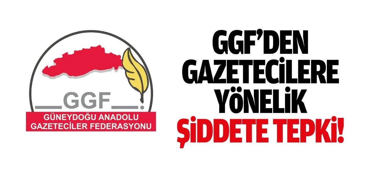 GGF’den Adıyaman’da Gazetecilere Yönelik Şiddete Sert Tepki