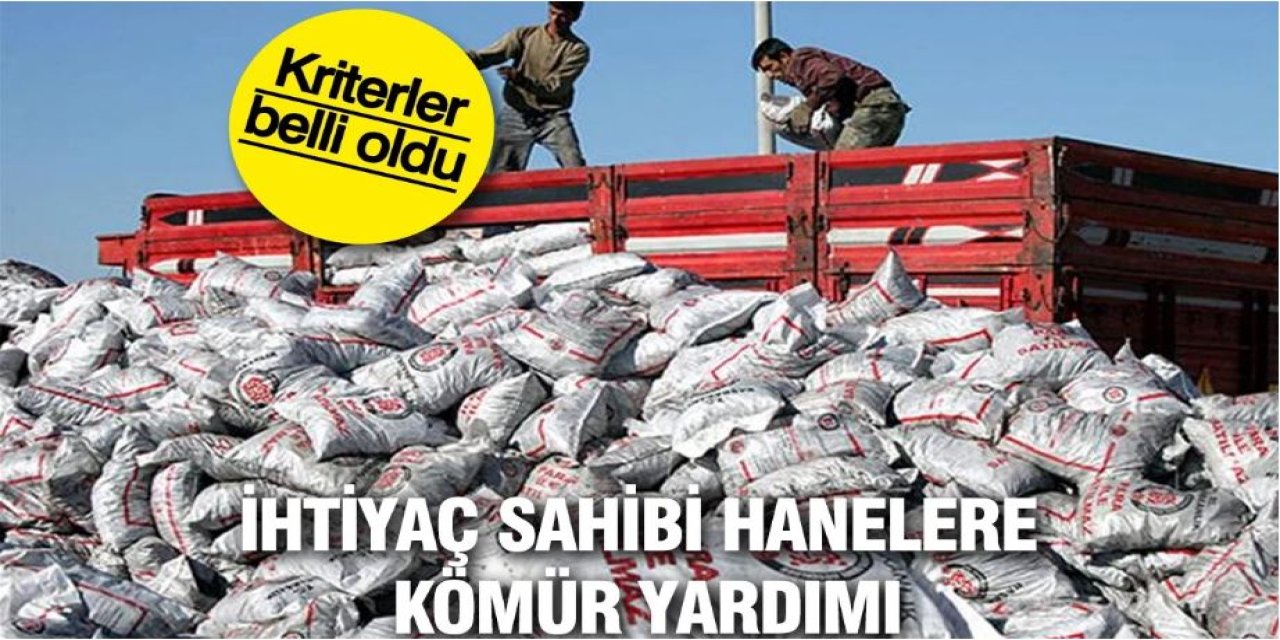 İhtiyaç sahibi ailelere kömür yardımının şartları belli oldu!
