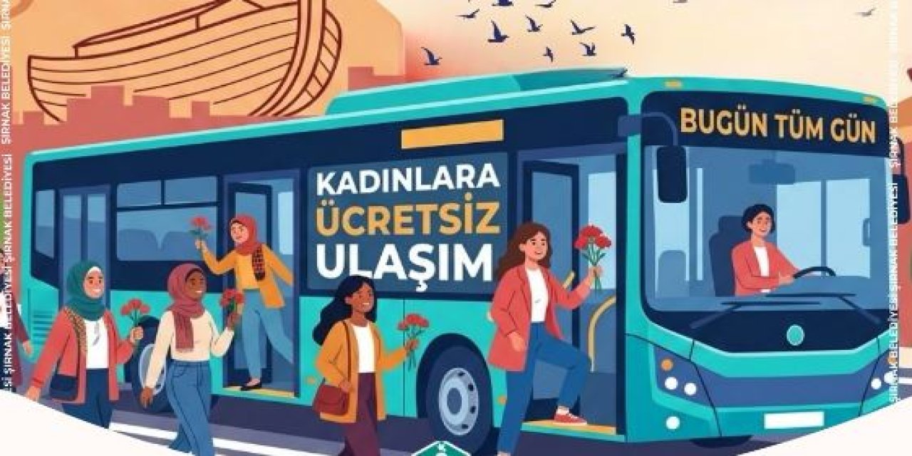 Şırnak’ta 8 Mart’ta toplu ulaşım kadınlara ücretsiz