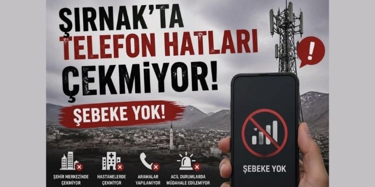 Şırnak’ta İletişim Krizi Büyüyor: Vatandaşın Haberleşme Hakkı Tehlikede