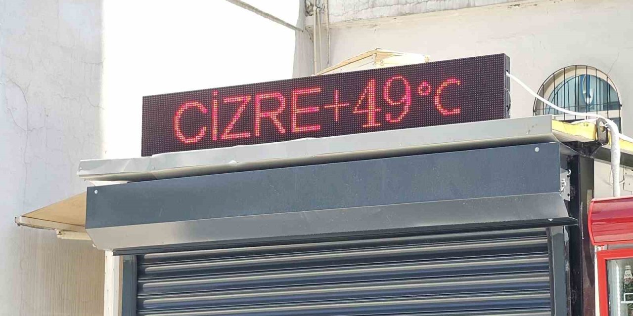Cizre’de Termometre 49 Dereceyi Gösterdi, Caddeler Boş Kaldı
