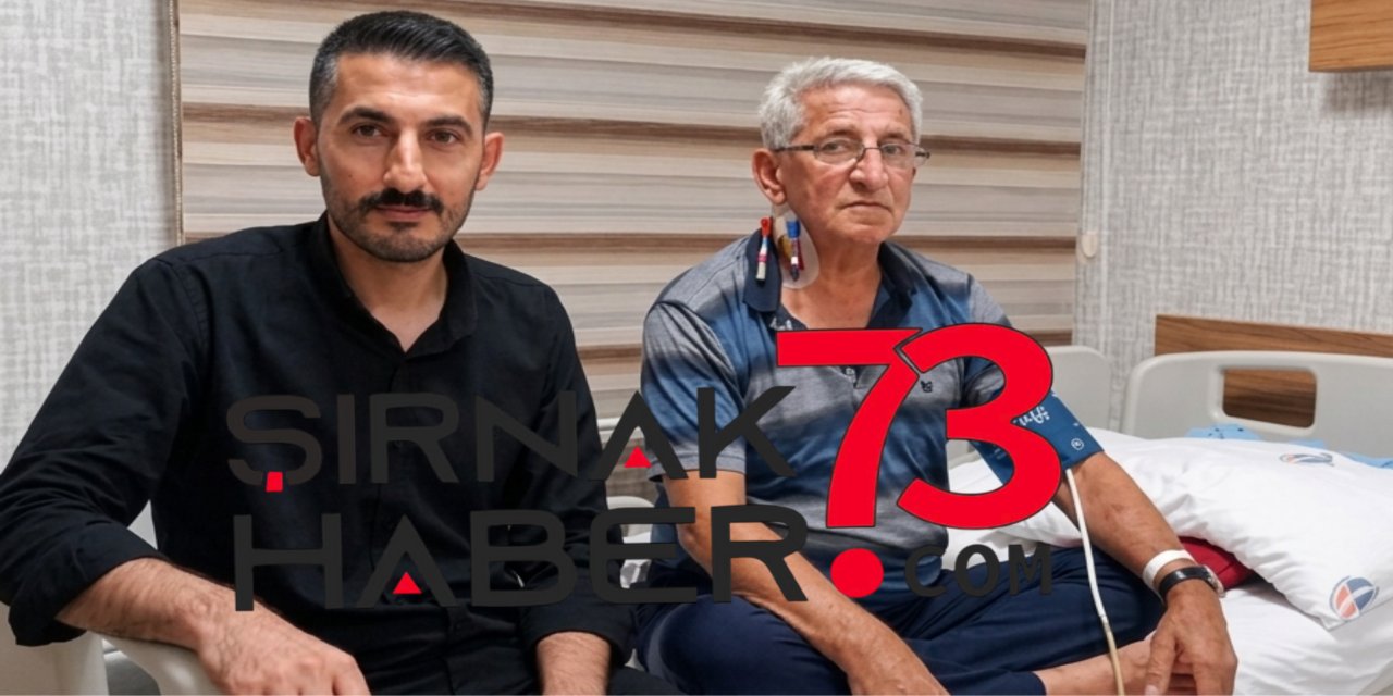 Şırnak’ta Duygulandıran Fedakarlık: Oğlundan Babasına Böbrek Nakli