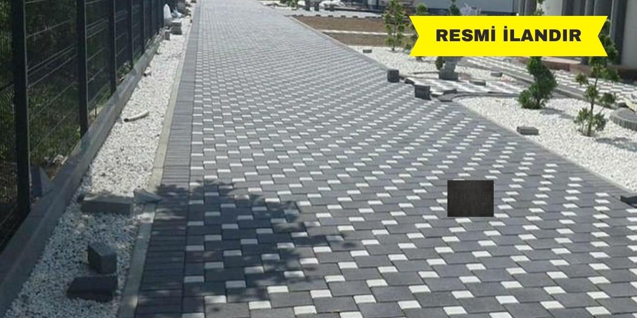 KİLİTLİ PARKE TAŞI DÖŞEME İŞİ YAPTIRILACAKTIR
