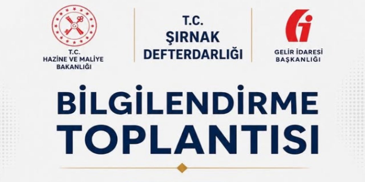Şırnak Defterdarlığı’ndan Vergi Mevzuatına İlişkin Bilgilendirme Toplantısı