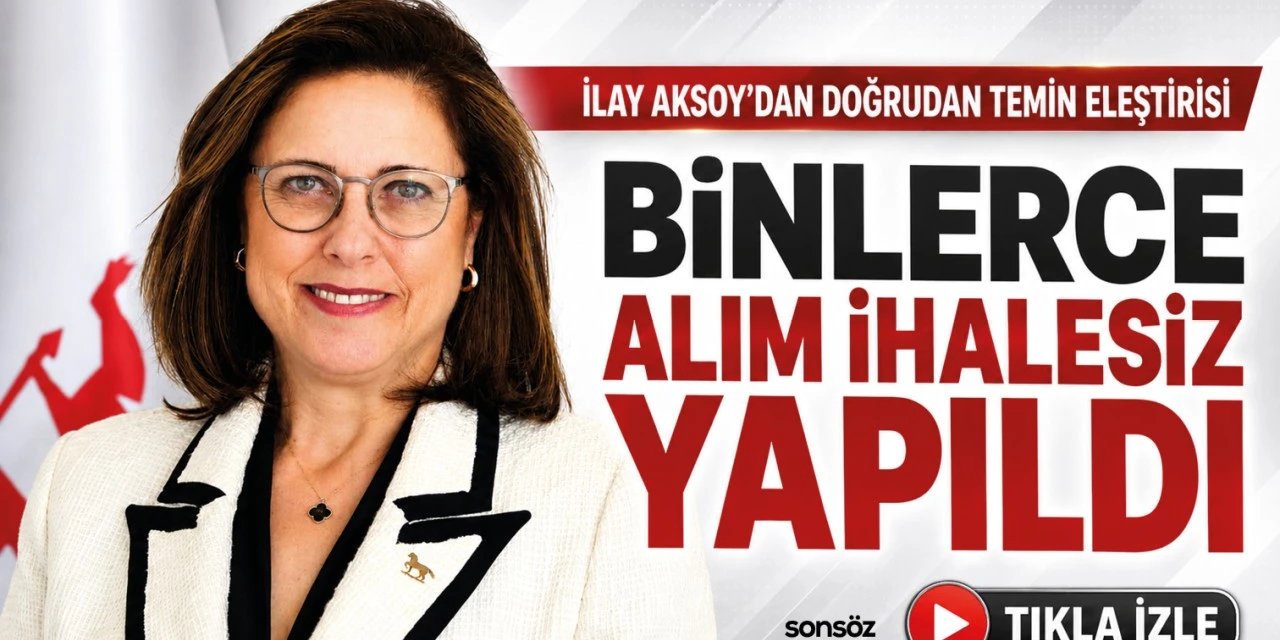 İlay Aksoy’dan “doğrudan temin” tepkisi: “Binlerce alım ihalesiz yapıldı”