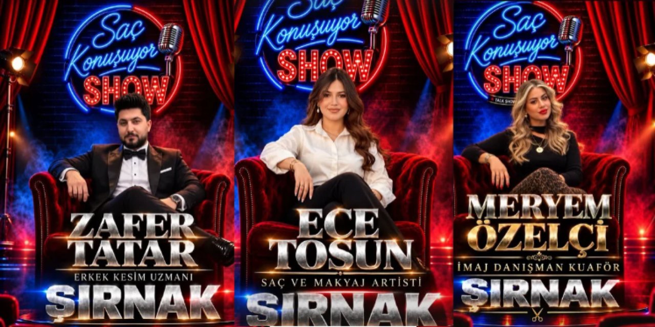 “Saç Konuşuyor Şov” Şırnak’ta çekilecek: Sektörün başarılı isimleri bir araya geliyor