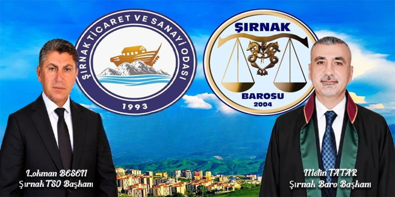 Şırnak’ta Değişim Zamanı: TSO ve Baro Başkanlarından Beklentiler Büyük