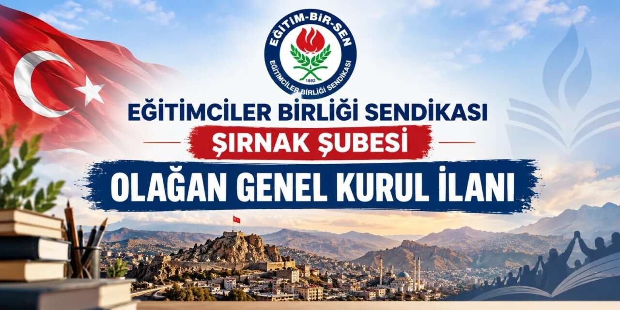 Eğitim-Bir-Sen Şırnak’ta Genel Kurul Heyecanı! Tarih Belli Oldu