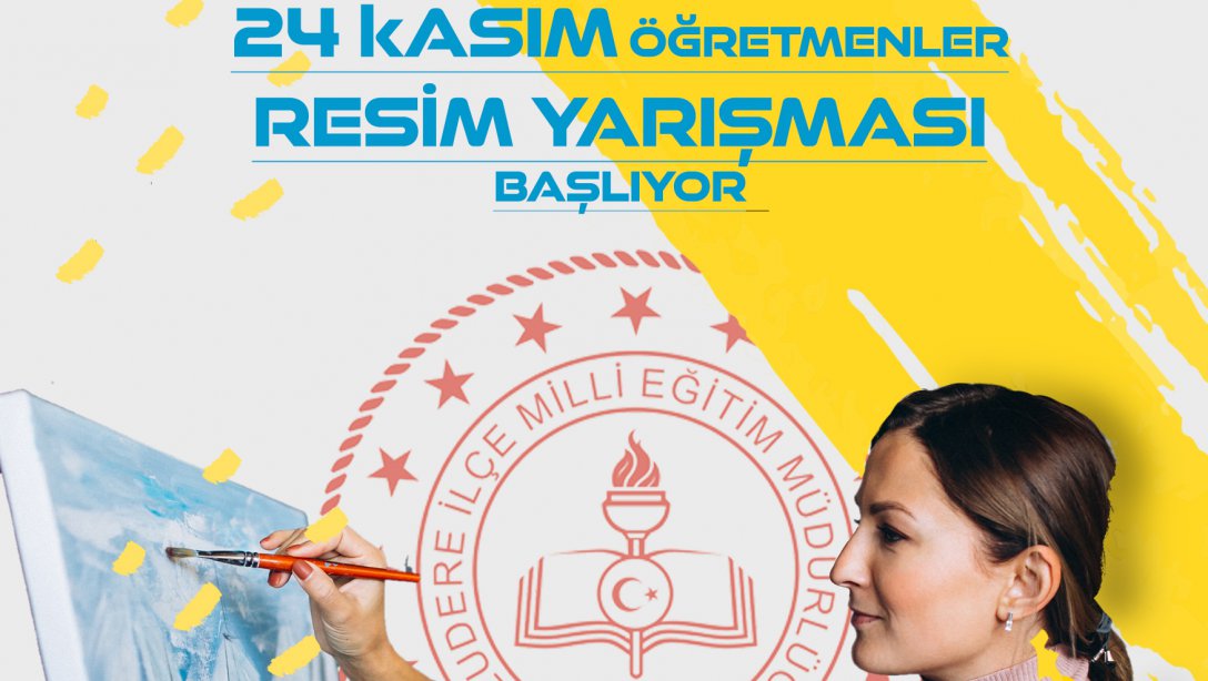 ÖĞRETMEN KONULU RESİM YARIŞMASI BAŞLIYOR