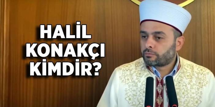 Sosyal Medyada Yaptığı Açıklamalarla Tepki Çeken Halil Konakçı Kimdir?