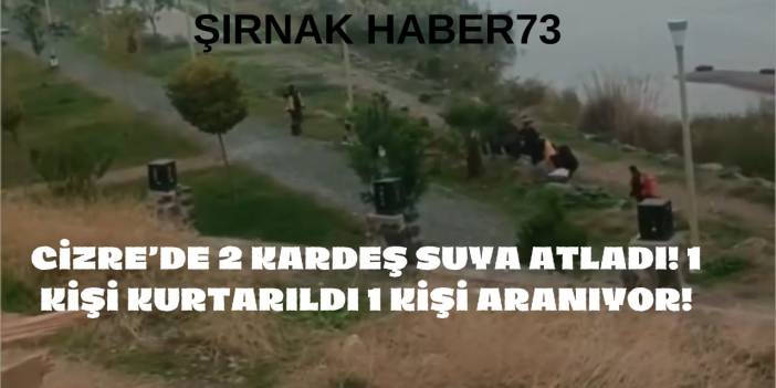 Cizre'de 2 Kız Kardeş Dicle Nehrine Atladı!