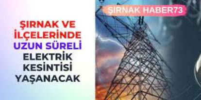 Şırnak, Cizre ve Silopi'de Yaşayan Vatandaşlara 8 Saatlik Elektrik Kesinti Uyarısı!