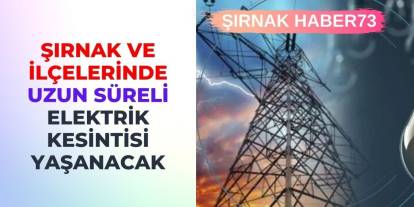 Şırnak Merkez ve 5 İlçesinde Elektrik Kesintisi Yaşanacak