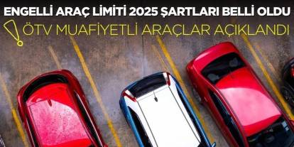 ÖTV'siz Alınan Engelli Araçlarının Yeni Şartları Açıklandı!