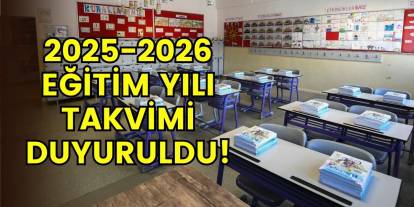 MEB 2025-2026 Takvimini Açıkladı: Okulların Açılma Tarihi Belli Oldu!