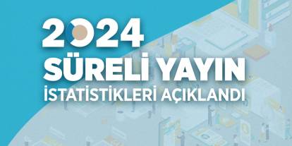 BİK: 2024 Yılı Süreli Yayın İstatistikleri açıklandı