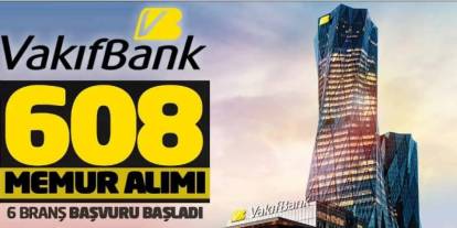 Vakıfbank 608 Personel Alacak! Kimler Başvurabilir, Başvuru Nereden Yapılır? İşte tarihler