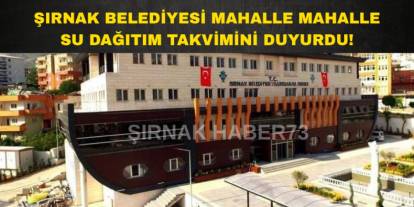 Şırnak Belediyesi Yeni Su Dağıtım Planını Duyurdu