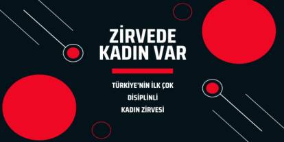 Türkiye’nin İlk Çok Disiplinli Kadın Zirvesi “ZİRVEDE KADIN VAR!” 8. Zirvesiyle Şırnak’ta