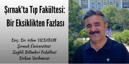 Şırnak’ta Tıp Fakültesi: Bir Eksiklikten Fazlası