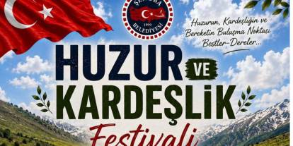 Bestler-Dereler’de Tarihi Buluşma: "Huzur ve Kardeşlik Festivali" Başlıyor!